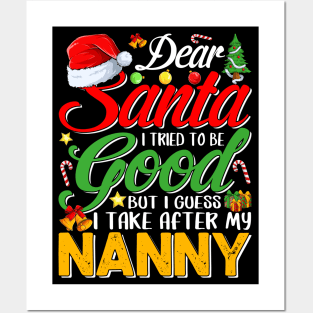 Dear Santa I Tried To Be Good But I Take After My Nanny Posters and Art